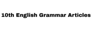 10th English Grammar Articles