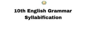 Samacheer Kalvi 10th English Grammar Syllabification