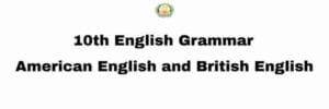 Samacheer Kalvi 10th English Grammar American English and British English