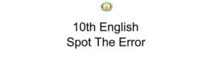 Samacheer Kalvi 10th English Grammar Spot The Error