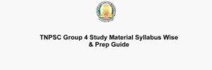 TNPSC Group 4 Study Material Syllabus Wise & Prep Guide